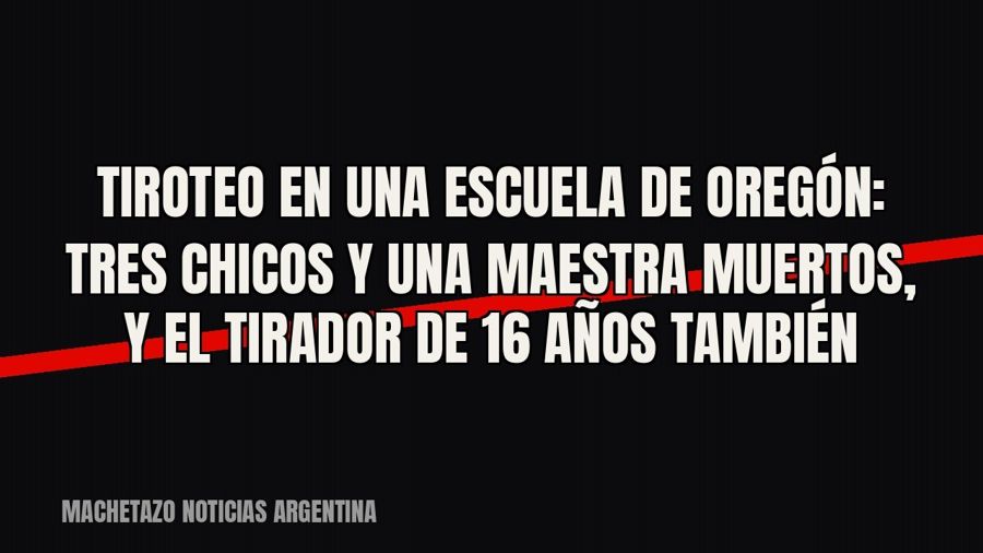 Tiroteo en una escuela de Oregón: tres chicos y una maestra muertos, y el tirador de 16 años también