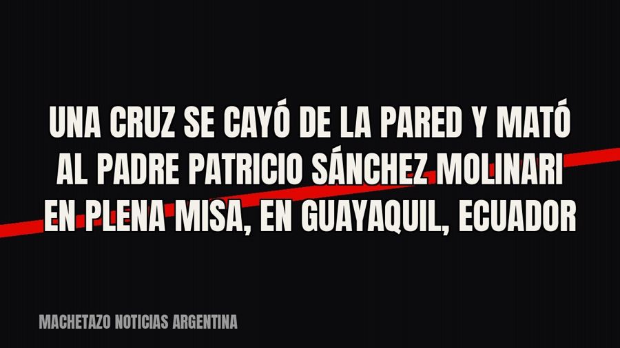 Una cruz se cayó de la pared y mató al padre Patricio Sánchez Molinari en plena misa, en Guayaquil, Ecuador