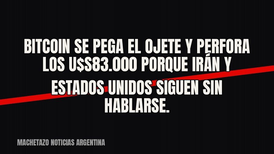 Bitcoin se pega el ojete y perfora los u$s83.000 porque Irán y Estados Unidos siguen sin hablarse.