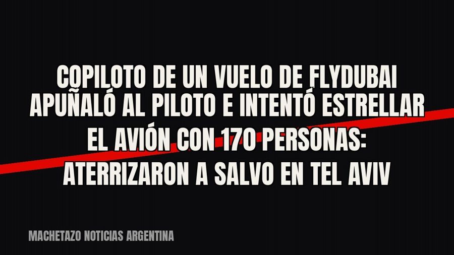 Copiloto de un vuelo de Flydubai apuñaló al piloto e intentó estrellar el avión con 170 personas: aterrizaron…
