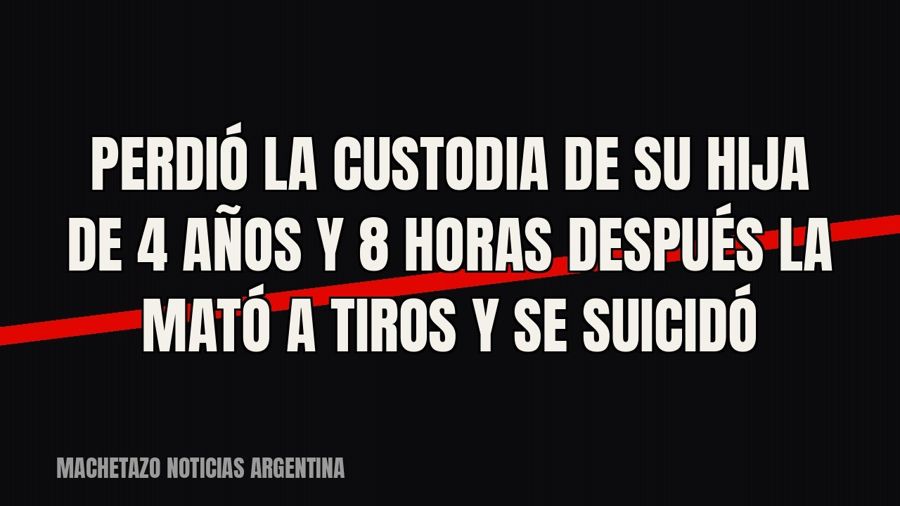 Perdió la custodia de su hija de 4 años y 8 horas después la mató a tiros y se suicidó