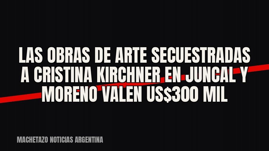 Las obras de arte secuestradas a Cristina Kirchner en Juncal y Moreno valen US$300 mil