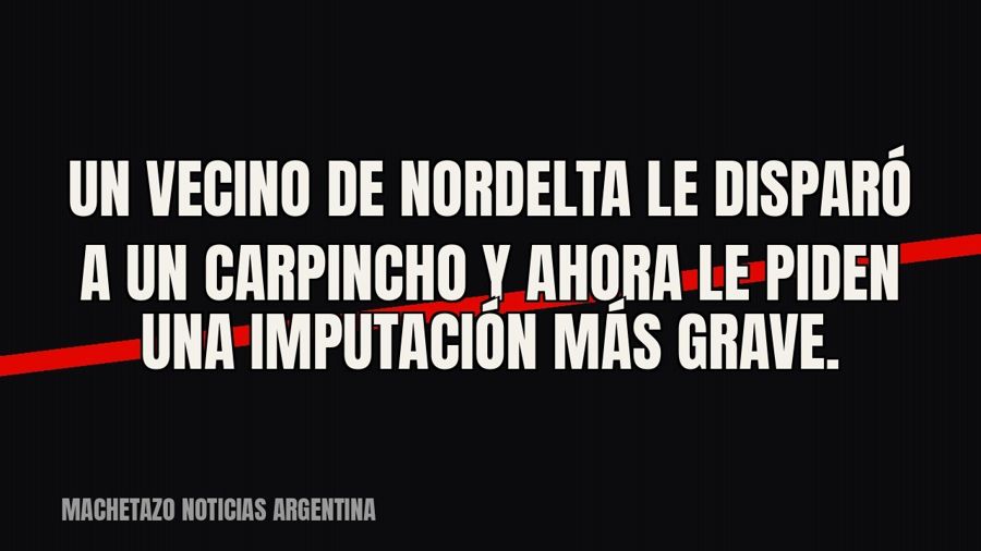 Un vecino de Nordelta le disparó a un carpincho y ahora le piden una imputación más grave.
