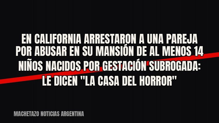En California arrestaron a una pareja por abusar en su mansión de al menos 14 niños nacidos por gestación…