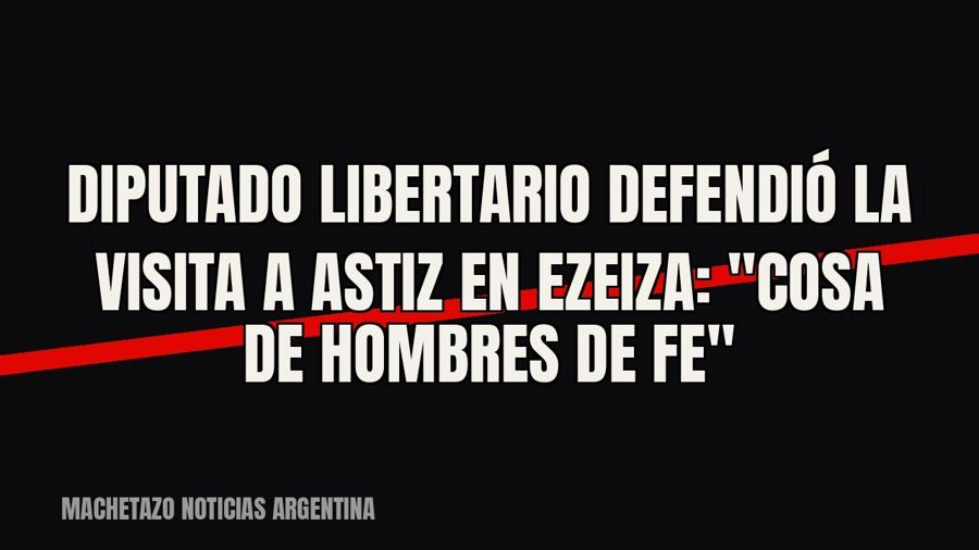 Diputado libertario defendió la visita a Astiz en Ezeiza: "cosa de hombres de fe"
