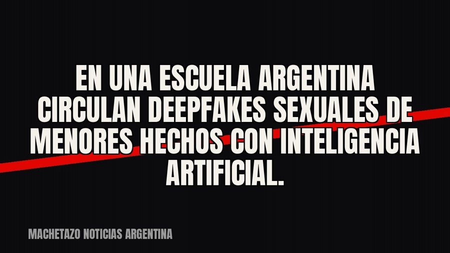 En una escuela argentina circulan deepfakes sexuales de menores hechos con inteligencia artificial.