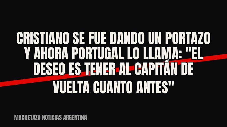 Cristiano se fue dando un portazo y ahora Portugal lo llama: "El deseo es tener al capitán de vuelta…