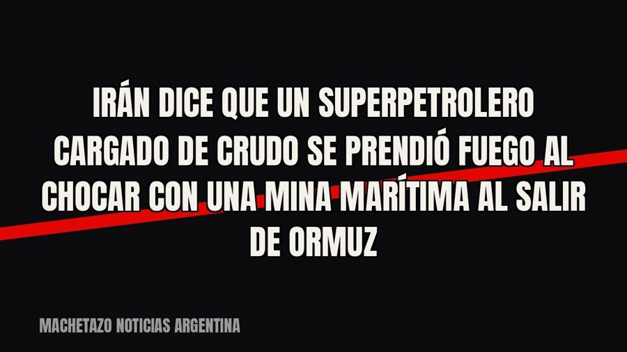 Irán dice que un superpetrolero cargado de crudo se prendió fuego al chocar con una mina marítima al salir de…