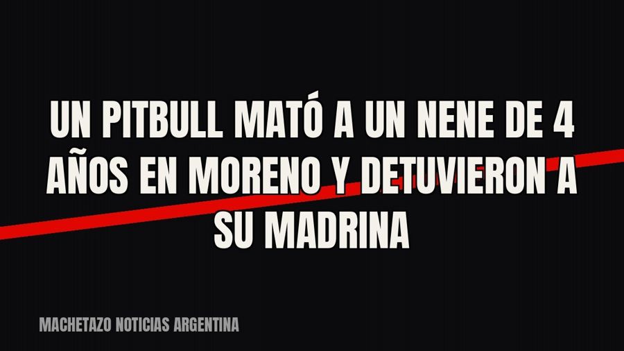 Un pitbull mató a un nene de 4 años en Moreno y detuvieron a su madrina