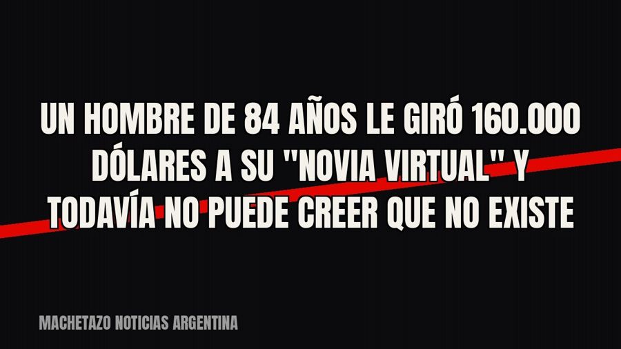 Un hombre de 84 años le giró 160.000 dólares a su "novia virtual" y todavía no puede creer que no…