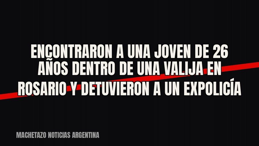 Encontraron a una joven de 26 años dentro de una valija en Rosario y detuvieron a un expolicía
