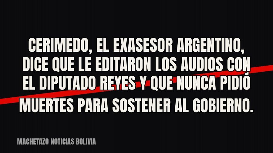 Cerimedo, el exasesor argentino, dice que le editaron los audios con el diputado Reyes y que nunca pidió…