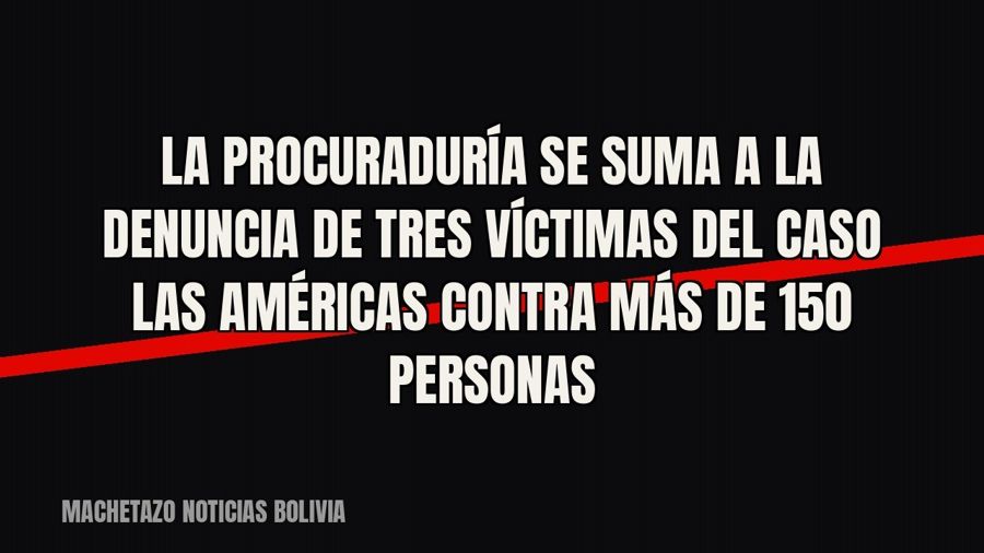 La Procuraduría se suma a la denuncia de tres víctimas del caso Las Américas contra más de 150 personas