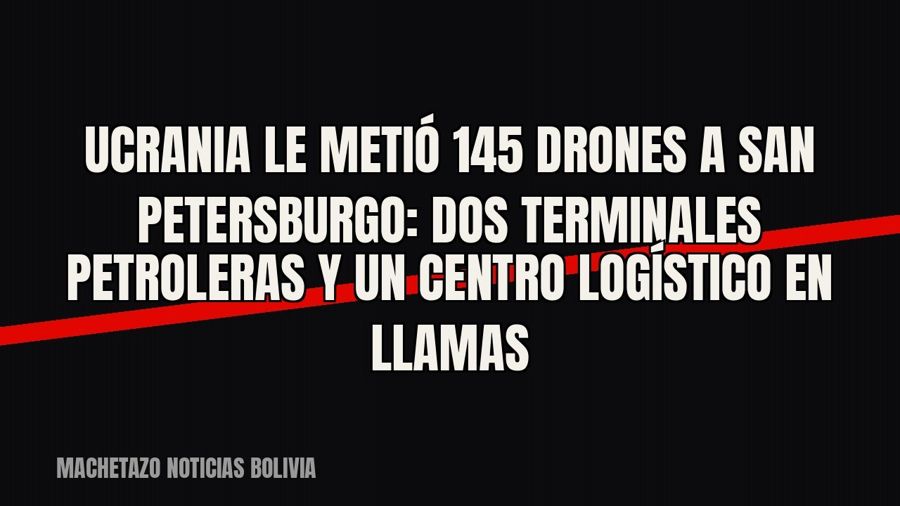 Ucrania le metió 145 drones a San Petersburgo: dos terminales petroleras y un centro logístico en llamas