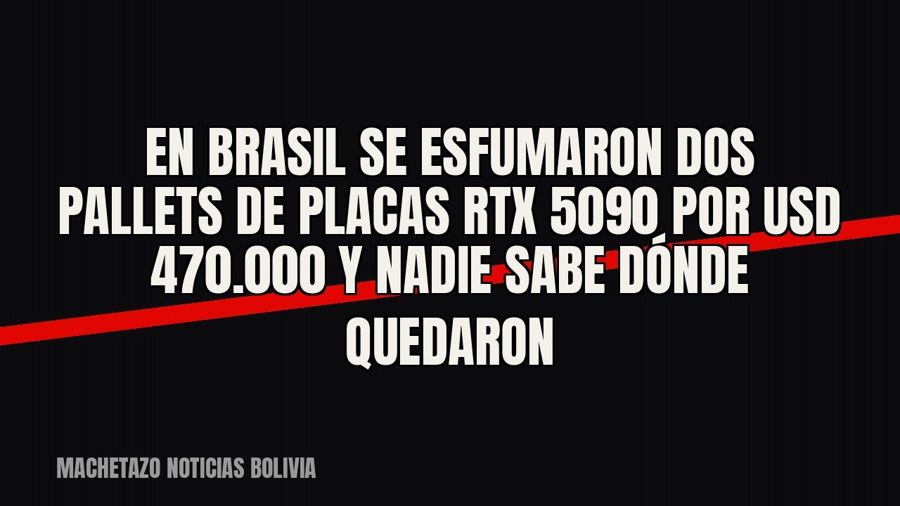 En Brasil se esfumaron dos pallets de placas RTX 5090 por USD 470.000 y nadie sabe dónde quedaron