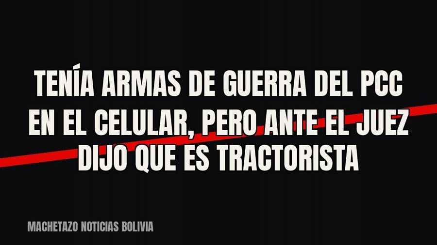 Tenía armas de guerra del PCC en el celular, pero ante el juez dijo que es tractorista