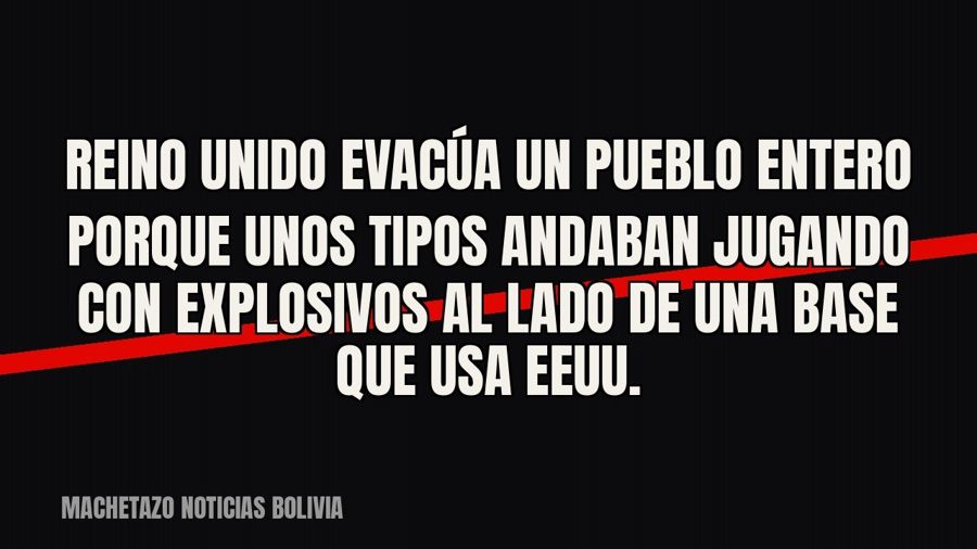 Reino Unido evacúa un pueblo entero porque unos tipos andaban jugando con explosivos al lado de una base que…