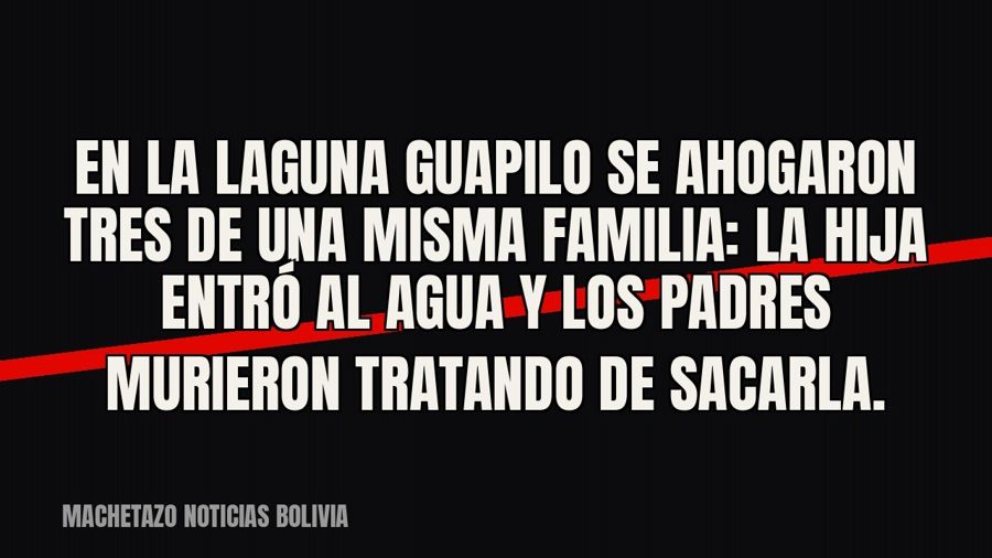 En la Laguna Guapilo se ahogaron tres de una misma familia: la hija entró al agua y los padres murieron…