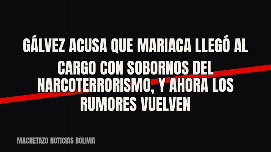 Gálvez acusa que Mariaca llegó al cargo con “sobornos” del narcoterrorismo, y ahora los rumores vuelven