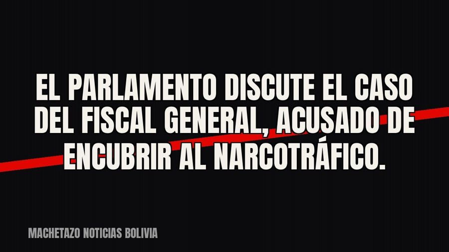 El Parlamento discute el caso del fiscal general, acusado de encubrir al narcotráfico.