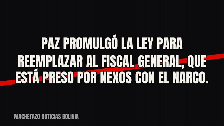 Paz promulgó la ley para reemplazar al fiscal general, que está preso por nexos con el narco.