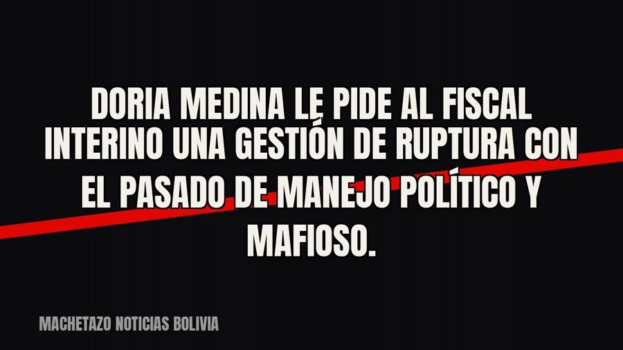 Doria Medina le pide al fiscal interino “una gestión de ruptura con el pasado de manejo político y mafioso”.