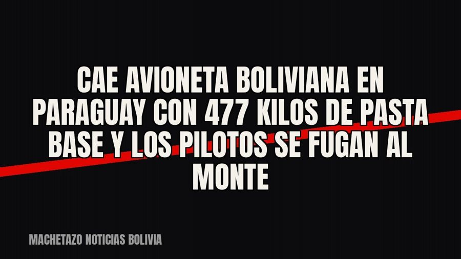 Cae avioneta boliviana en Paraguay con 477 kilos de pasta base y los pilotos se fugan al monte