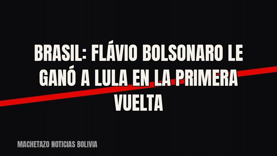 Brasil: Flávio Bolsonaro le ganó a Lula en la primera vuelta