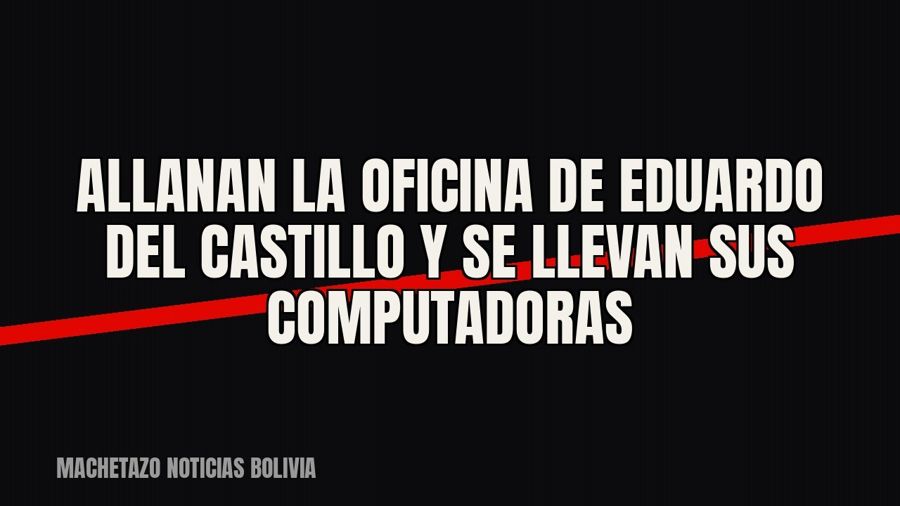 Allanan la oficina de Eduardo Del Castillo y se llevan sus computadoras