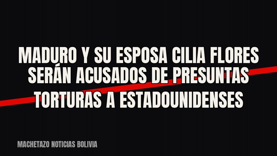 Maduro y su esposa Cilia Flores serán acusados de presuntas torturas a estadounidenses