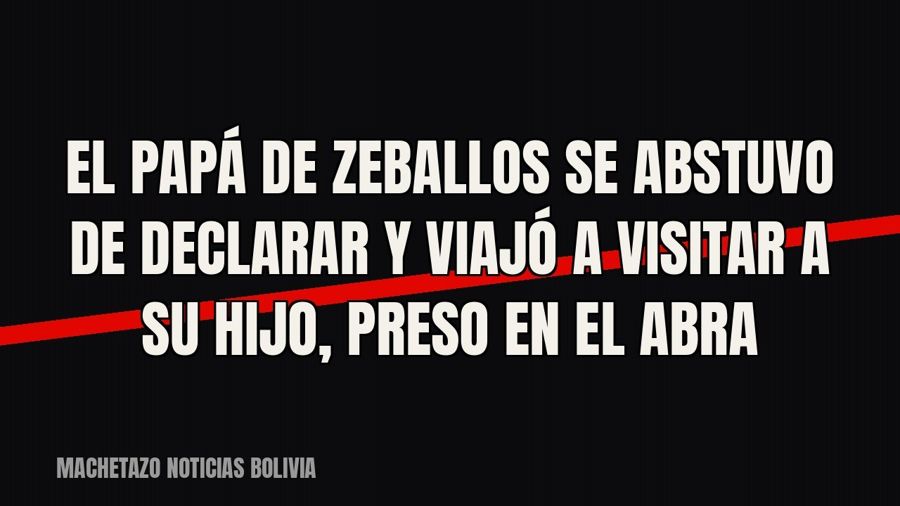El papá de Zeballos se abstuvo de declarar y viajó a visitar a su hijo, preso en El Abra