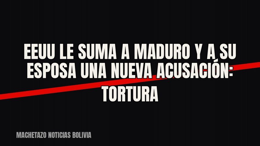 EEUU le suma a Maduro y a su esposa una nueva acusación: tortura