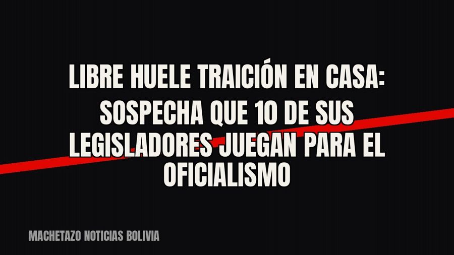 Libre huele traición en casa: sospecha que 10 de sus legisladores juegan para el oficialismo
