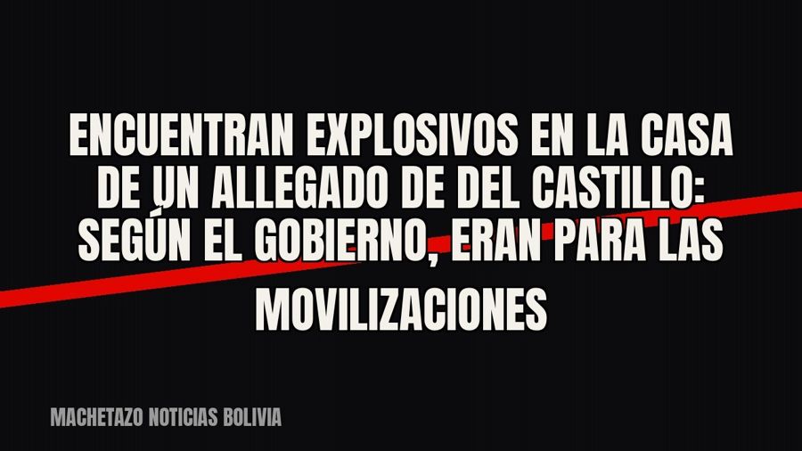 Encuentran explosivos en la casa de un allegado de Del Castillo: según el Gobierno, eran para las…