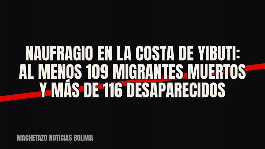 Naufragio en la costa de Yibuti: al menos 109 migrantes muertos y más de 116 desaparecidos