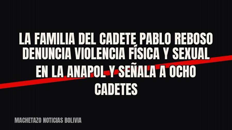 La familia del cadete Pablo Reboso denuncia violencia física y sexual en la Anapol y señala a ocho cadetes