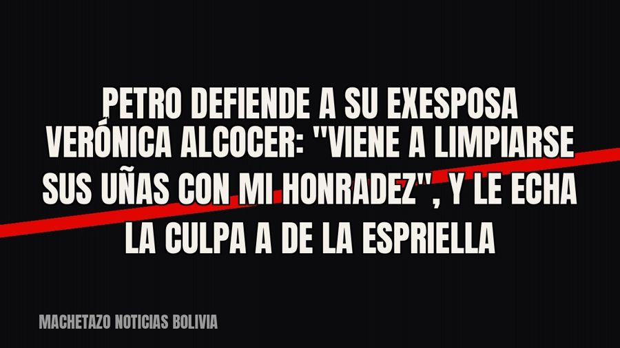 Petro defiende a su exesposa Verónica Alcocer: "Viene a limpiarse sus uñas con mi honradez", y le…