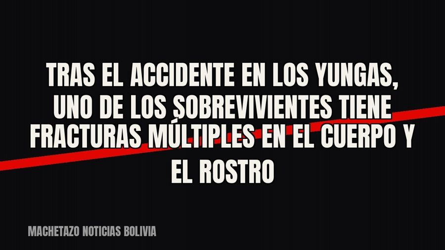 Tras el accidente en los Yungas, uno de los sobrevivientes tiene fracturas múltiples en el cuerpo y el rostro