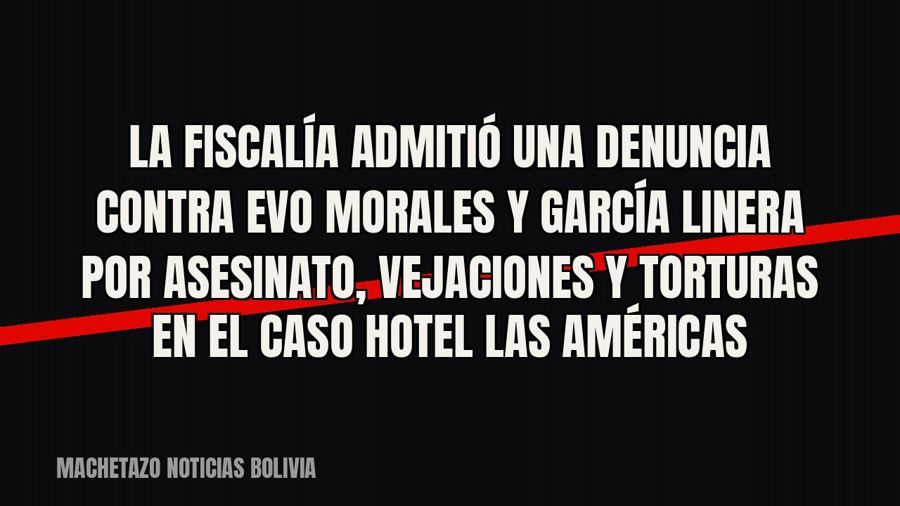 La Fiscalía admitió una denuncia contra Evo Morales y García Linera por asesinato, vejaciones y torturas en…