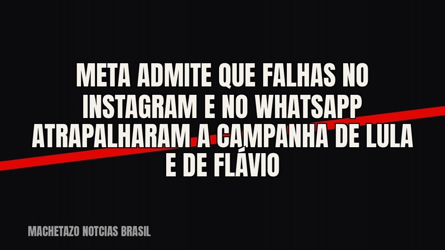 Meta admite que falhas no Instagram e no WhatsApp atrapalharam a campanha de Lula e de Flávio