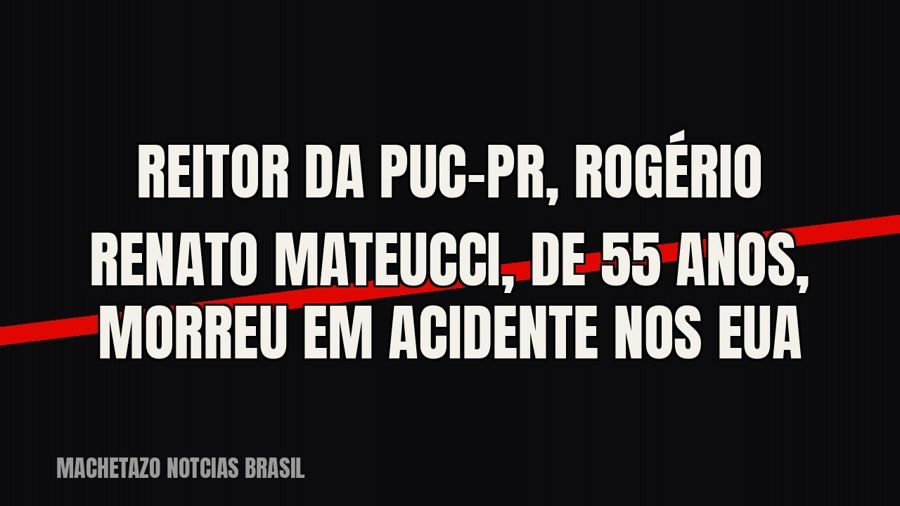 Reitor da PUC-PR, Rogério Renato Mateucci, de 55 anos, morreu em acidente nos EUA