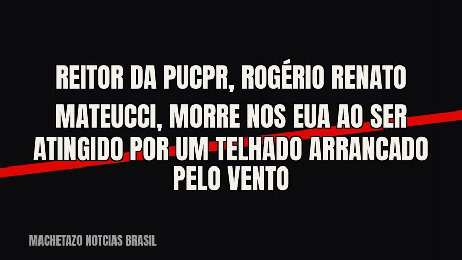 Reitor da PUCPR, Rogério Renato Mateucci, morre nos EUA ao ser atingido por um telhado arrancado pelo vento