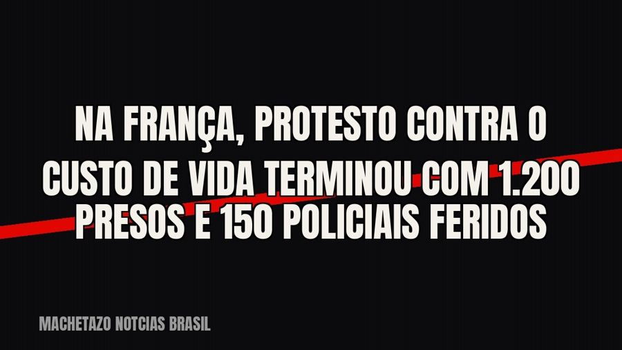 Na França, protesto contra o custo de vida terminou com 1.200 presos e 150 policiais feridos