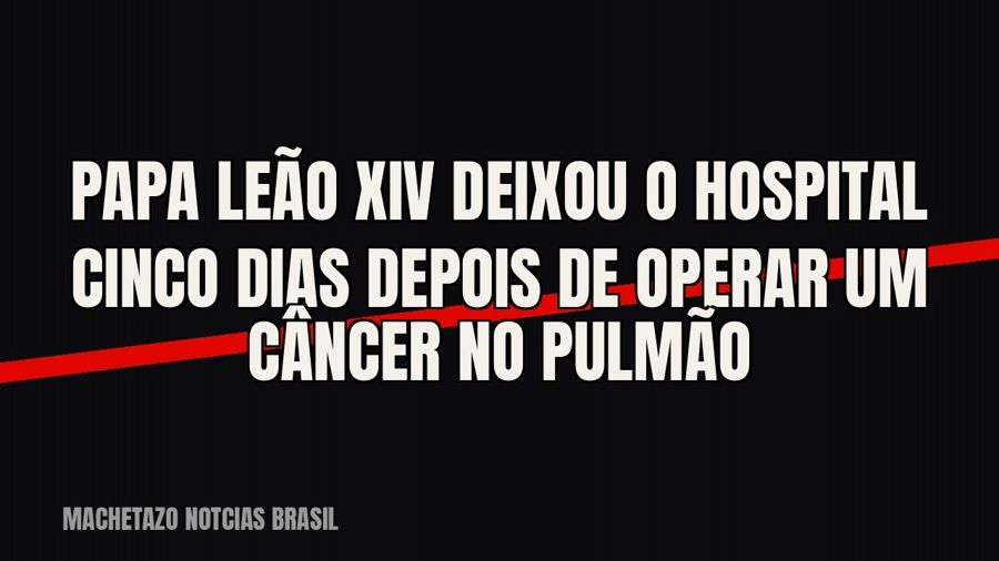 Papa Leão XIV deixou o hospital cinco dias depois de operar um câncer no pulmão
