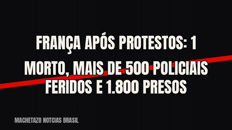 França após protestos: 1 morto, mais de 500 policiais feridos e 1.800 presos