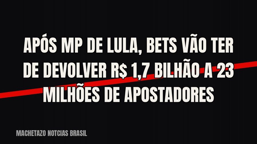 Após MP de Lula, bets vão ter de devolver R$ 1,7 bilhão a 23 milhões de apostadores