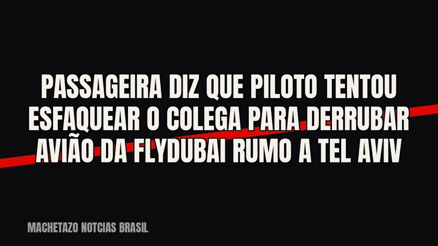 Passageira diz que piloto tentou esfaquear o colega para derrubar avião da Flydubai rumo a Tel Aviv