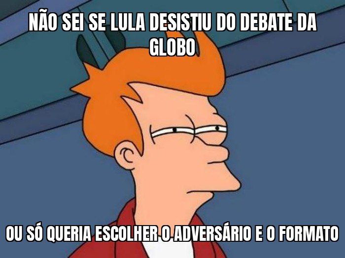 Lula, que jurava não ir ao debate da Globo, agora topa — se for "confronto direto" com Flávio