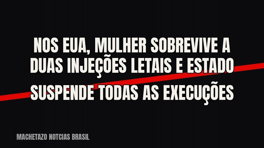 Nos EUA, mulher sobrevive a duas injeções letais e estado suspende todas as execuções