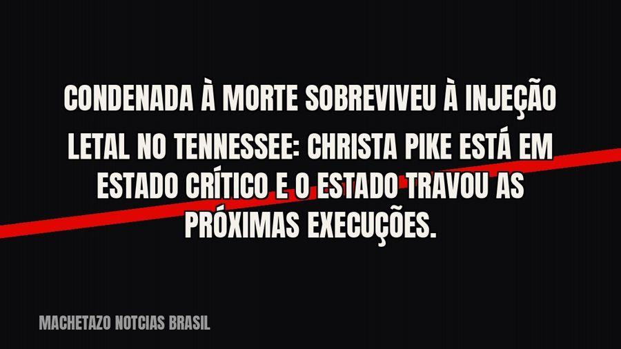 Condenada à morte sobreviveu à injeção letal no Tennessee: Christa Pike está em estado crítico e o estado…